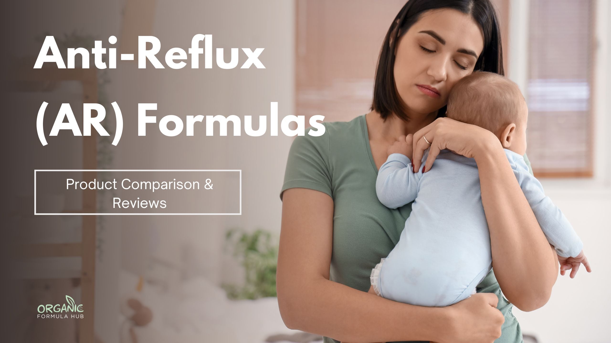 Anti Reflux Baby Formulas Comparison & Reviews | Organic Formula Hub